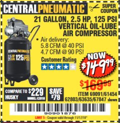 Harbor Freight Coupon 2.5 HP, 21 GALLON 125 PSI VERTICAL AIR COMPRESSOR Lot No. 67847/61454/61693/69091/62803/63635 Expired: 11/17/18 - $149.99