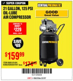 Harbor Freight Coupon 2.5 HP, 21 GALLON 125 PSI VERTICAL AIR COMPRESSOR Lot No. 67847/61454/61693/69091/62803/63635 Expired: 2/3/19 - $159.99