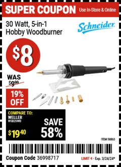 Harbor Freight Coupon SCHNEIDER 30 WATT, 5-IN-1 HOBBY WOODBURNER Lot No. 58863 Expired: 3/24/24 - $8