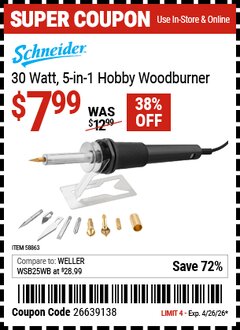 Harbor Freight Coupon SCHNEIDER 30 WATT, 5-IN-1 HOBBY WOODBURNER Lot No. 58863 Valid Thru: 4/26/26 - $7.99