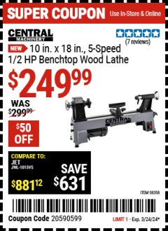 Harbor Freight Coupon CENTRAL MACHINERY 10 IN. X 18 IN., 5-SPEED, 1/2 HP BENCHTOP WOOD LATHE Lot No. 58358 Expired: 3/24/24 - $249.99