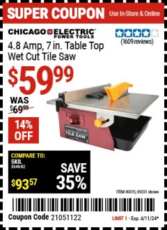 Harbor Freight Coupon CHICAGO ELECTRIC 4.8 AMP, 7 IN. TABLE TOP WET CUT TILE SAW Lot No. 40315, 69231 Expired: 4/11/24 - $59.99