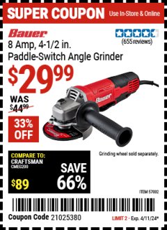 Harbor Freight Coupon BAUER 8 AMP, 4-1/2 IN. PADDLE-SWITCH ANGLE GRINDER Lot No. 57002 Expired: 4/11/24 - $29.99