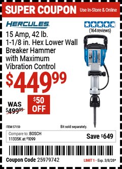 Harbor Freight Coupon HERCULES 15 AMP, 42 LB., 1-1/8 IN. HEX LOWER WALL BREAKER HAMMER WITH MAXIMUM VIBRATION CONTROL Lot No. 57150 Valid Thru: 3/8/26 - $449.99