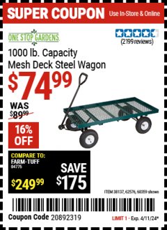 Harbor Freight Coupon ONE STOP GARDENS 1000 LB. CAPACITY MESH DECK STEEL WAGON Lot No. 38137, 62576, 60359 Expired: 4/11/24 - $74.99