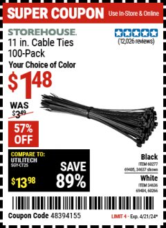 Harbor Freight Coupon STOREHOUSE 11 IN. CABLE TIES 100-PACK Lot No. Black: 60277,69405,34637 / White: 34636,69404,60266 Expired: 4/21/24 - $1.48