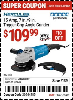 Harbor Freight Coupon HERCULES 15 AMP, 7 IN./9 IN. TRIGGER-GRIP ANGLE GRINDER Lot No. 57363 Valid Thru: 1/19/26 - $109.99