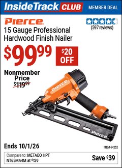 Harbor Freight Coupon PIERCE 15 GAUGE PROFESSIONAL HARDWOOD FINISH NAILER Lot No. 64252 Valid: 12/31/69 - 10/1/26 - $99.99