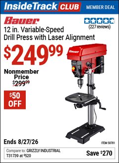 Harbor Freight Coupon BAUER 12 IN. VARIABLE-SPEED DRILL PRESS WITH LASER ALIGNMENT Lot No. 58781 Valid: 12/31/69 - 8/27/26 - $249.99