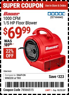 Harbor Freight Coupon BAUER 1000 CFM, 1/5 HP FLOOR BLOWER Lot No. 59429 Valid Thru: 10/25/26 - $69.99