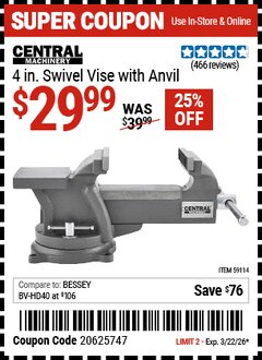 Harbor Freight Coupon CENTRAL MACHINERY 4 IN. SWIVEL VISE WITH ANVIL Lot No. 59114 Valid Thru: 3/22/26 - $29.99