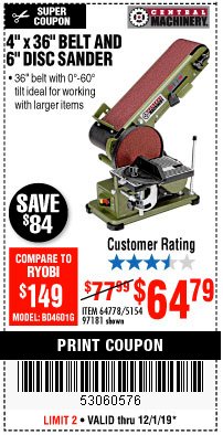 Harbor Freight Coupon 4" X 36" BELT/6" DISC SANDER Lot No. 64778/97181/5154 Expired: 12/1/19 - $64.79