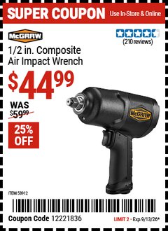 Harbor Freight Coupon MCGRAW 1/2 IN. COMPOSITE AIR IMPACT WRENCH Lot No. 58912 Valid Thru: 9/13/26 - $44.99