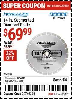Harbor Freight Coupon HERCULES 14 IN. SEGMENTED DIAMOND BLADE Lot No. 57594 EXPIRES: 3/22/26 - $69.99