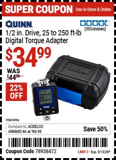 Harbor Freight Coupon QUINN 1/2 IN. DRIVE, 25 TO 250 FT-LB DIGITAL TORQUE ADAPTER Lot No. 58706 Valid Thru: 9/13/26 - $34.99