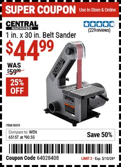 Harbor Freight Coupon CENTRAL MACHINERY 1 IN. X 30 IN. BELT SANDER Lot No. 58359 Valid Thru: 5/10/26 - $44.99