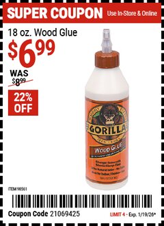 Harbor Freight Coupon GORILLA 18 OZ. WOOD GLUE Lot No. 98561 Valid Thru: 1/19/26 - $6.99