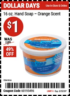 Harbor Freight Coupon TARKELP 16 OZ. HAND SOAP - ORANGE SCENT Lot No. 98166 Valid Thru: 3/25/26 - $1
