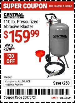 Harbor Freight Coupon CENTRAL MACHINERY 110 LB. PRESSURIZED ABRASIVE BLASTER Lot No. 59471 Valid Thru: 3/8/26 - $159.99
