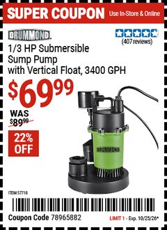 Harbor Freight Coupon DRUMMOND 1/3 HP SUBMERSIBLE SUMP PUMP WITH VERTICAL FLOAT, 3400 GPH Lot No. 57718 Valid Thru: 10/25/26 - $69.99