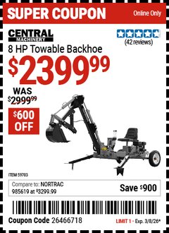 Harbor Freight Coupon CENTRAL MACHINERY 8 HP TOWABLE BACKHOE Lot No. 59703 Valid Thru: 3/8/26 - $2399.99