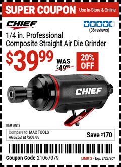 Harbor Freight Coupon CHIEF 1/4 IN. PROFESSIONAL COMPOSITE STRAIGHT AIR DIE GRINDER Lot No. 70313 Valid Thru: 3/22/26 - $39.99