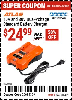 Harbor Freight Coupon ATLAS 40V AND 80V DUAL-VOLTAGE STANDARD BATTERY CHARGER Lot No. 56993 EXPIRES: 3/22/26 - $24.99