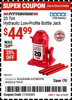 Harbor Freight Coupon PITTSBURGH 20 TON HYDRAULIC LOW-PROFILE BOTTLE JACK Lot No. 56735 Valid Thru: 4/13/26 - $44.99