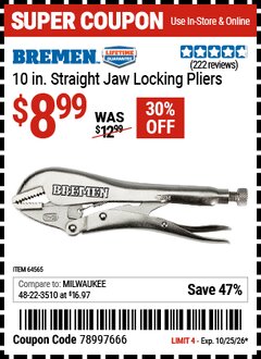 Harbor Freight Coupon BREMEN 10 IN. STRAIGHT JAW LOCKING PLIERS Lot No. 64565 Valid Thru: 10/25/26 - $8.99