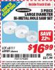 Harbor Freight ITC Coupon 3 PIECE LARGE DIAMETER BI-METAL HOLE SAW SET Lot No. 68111/68989 Expired: 3/31/15 - $16.99