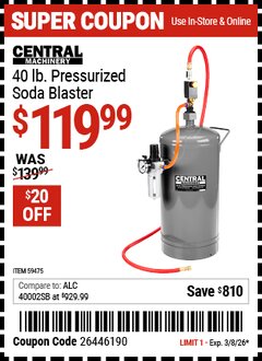 Harbor Freight Coupon CENTRAL MACHINERY 40 LB. PRESSURIZED SODA BLASTER Lot No. 59475 Valid Thru: 3/8/26 - $119.99
