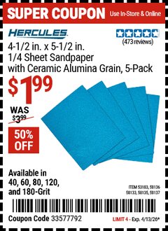 Harbor Freight Coupon HERCULES 4-1/2 IN. X 5-1/2 IN., 1/4 SHEET SANDPAPER WITH CERAMIC ALUMINA GRAIN, 5-PACK Lot No. 58133/58135/58136/58137/58138 Valid Thru: 4/13/26 - $1.99