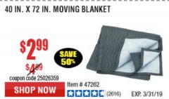 Harbor Freight Coupon 40" x 72" MOVER'S BLANKET Lot No. 47262/69504/62336 Expired: 3/31/19 - $2.99