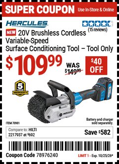Harbor Freight Coupon HERCULES 20V BRUSHLESS CORDLESS VARIABLE-SPEED SURFACE CONDITIONING TOOL &ndash; TOOL ONLY Lot No. 70981 Valid Thru: 10/25/26 - $109.99