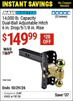Harbor Freight Coupon HAUL-MASTER 14,000 LB. CAPACITY DUAL-BALL ADJUSTABLE HITCH, 6 IN. DROP/5-1/8 IN. RISE Lot No. 72685 Valid Thru: 10/29/26 - $149.99