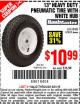Harbor Freight Coupon 13" PNEUMATIC TIRE WITH WHITE HUB Lot No. 69382/67424 Expired: 8/31/15 - $10.99