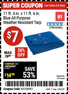 Harbor Freight Coupon 11 FT. 4" x 11 FT. 6" ALL PURPOSE WEATHER RESISTANT TARP Lot No. 7431/69118/69124/69132/69140/69253 Expired: 1/22/23 - $7