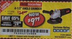 Harbor Freight Coupon DRILLMASTER 4-1/2" ANGLE GRINDER Lot No. 69645/60625 Expired: 4/6/19 - $9.99