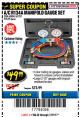 Harbor Freight Coupon A/C R134A MANIFOLD GAUGE SET Lot No. 60806/62707/92649 Expired: 7/31/17 - $49.99