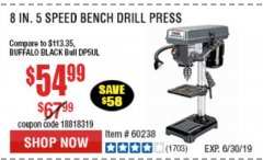 Harbor Freight Coupon 8", 5 SPEED BENCH MOUNT DRILL PRESS Lot No. 60238/62390/62520/44506/38119 Expired: 6/30/19 - $54.99