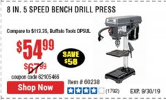 Harbor Freight Coupon 8", 5 SPEED BENCH MOUNT DRILL PRESS Lot No. 60238/62390/62520/44506/38119 Expired: 9/30/19 - $54.99