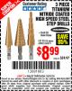 Harbor Freight Coupon 3 PIECE TITANIUM NITRIDE COATED HIGH SPEED STEEL STEP DRILLS Lot No. 91616/69087/60379 Expired: 12/31/15 - $8.99
