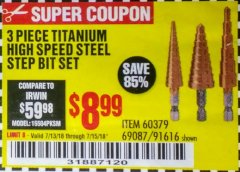 Harbor Freight Coupon 3 PIECE TITANIUM NITRIDE COATED HIGH SPEED STEEL STEP DRILLS Lot No. 91616/69087/60379 Expired: 7/15/18 - $8.99
