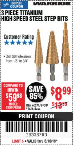 Harbor Freight Coupon 3 PIECE TITANIUM NITRIDE COATED HIGH SPEED STEEL STEP DRILLS Lot No. 91616/69087/60379 Expired: 6/16/19 - $8.99