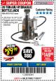 Harbor Freight Coupon 20 TON AIR/HYDRAULIC BOTTLE JACK Lot No. 59426 Expired: 11/30/17 - $89.99