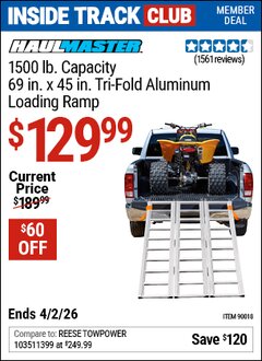 Harbor Freight Coupon HAUL-MASTER 1500 LB. CAPACITY, 69 IN. X 45 IN. TRI-FOLD ALUMINUM LOADING RAMP Lot No. 90018 Valid: 12/31/69 - 4/2/26 - $129.99