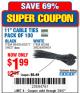 Harbor Freight Coupon 11" CABLE TIES PACK OF 100 Lot No. 34636/69404/60266/34637/69405/60277 Expired: 7/3/17 - $1.99