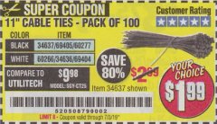 Harbor Freight Coupon 11" CABLE TIES PACK OF 100 Lot No. 34636/69404/60266/34637/69405/60277 Expired: 7/3/19 - $1.99