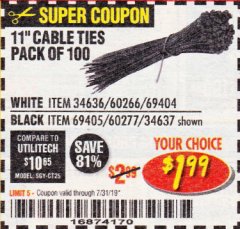 Harbor Freight Coupon 11" CABLE TIES PACK OF 100 Lot No. 34636/69404/60266/34637/69405/60277 Expired: 7/31/19 - $1.99