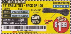 Harbor Freight Coupon 11" CABLE TIES PACK OF 100 Lot No. 34636/69404/60266/34637/69405/60277 Expired: 7/3/19 - $1.99